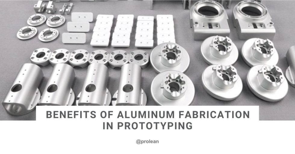 Benefits Of Aluminum Fabrication In Prototyping