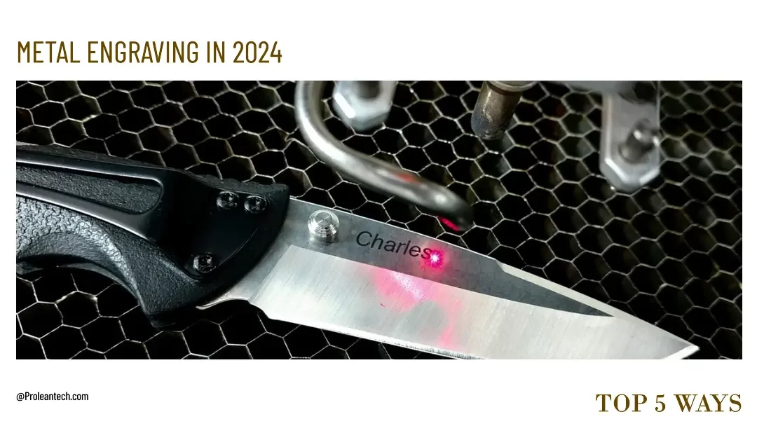 Top 5 Ways for Metal Engraving in 2024