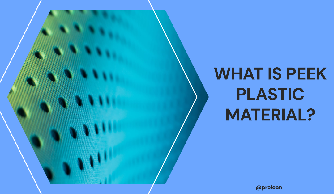 What is PEEK Plastic Material?