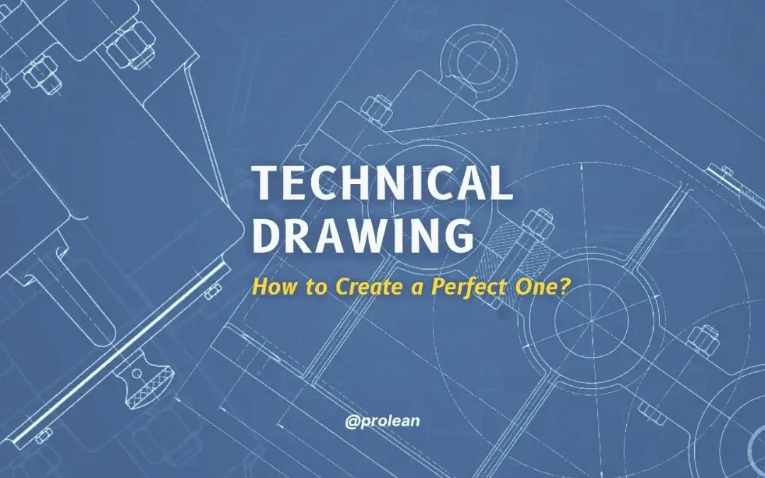 What Is Technical Drawing & How to Create a Perfect One