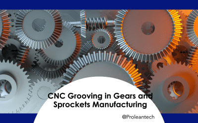 Mastering CNC Grooving: Precision in Gears and Sprockets Manufacturing