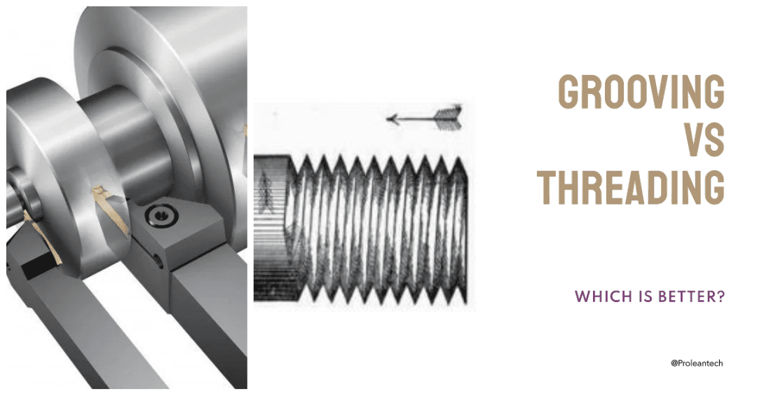 A Comprehensive Comparison of Grooving and Threading Techniques