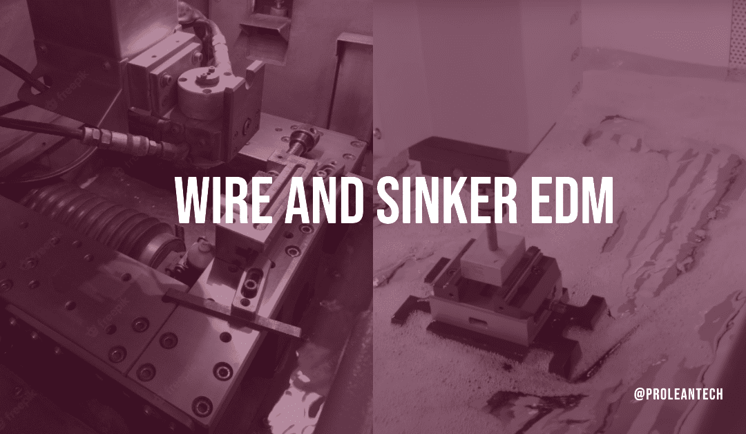 Exploring the Key Differences Between Wire and Sinker EDM Techniques