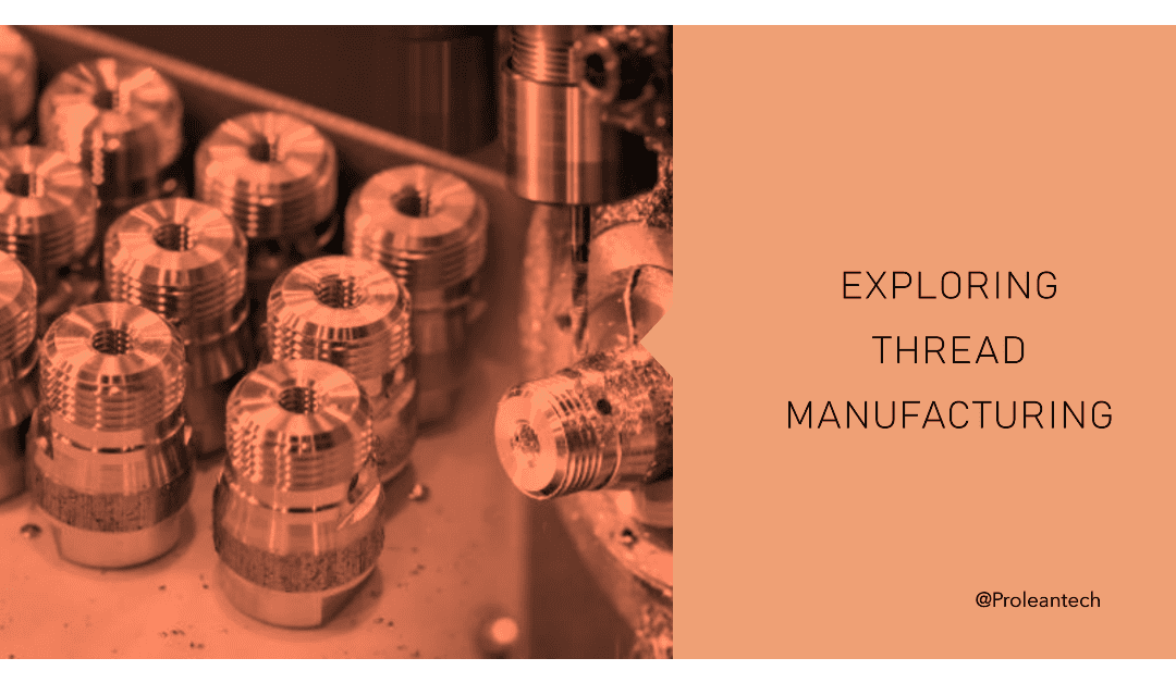 Exploring the Thread Manufacturing: Key Methods and Techniques