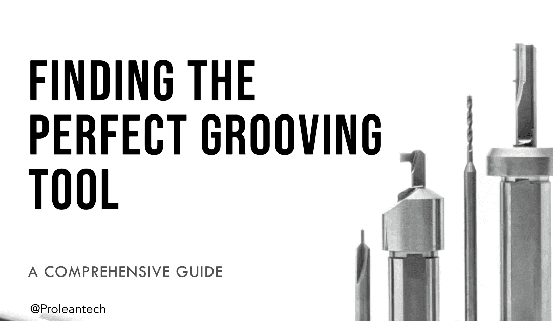 Finding the Perfect Grooving Tool: A Comprehensive Guide