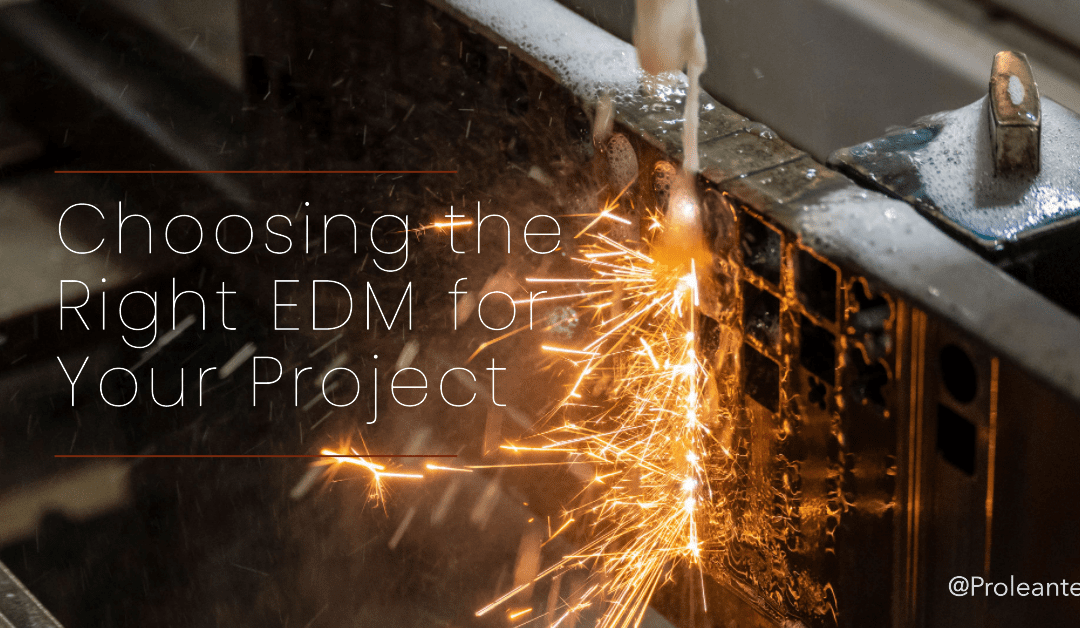 Choosing the Right Type of EDM for Your Project