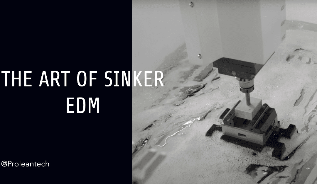 The Art of Sinker EDM: A Comprehensive Guide to Mastering Sink EDM Techniques