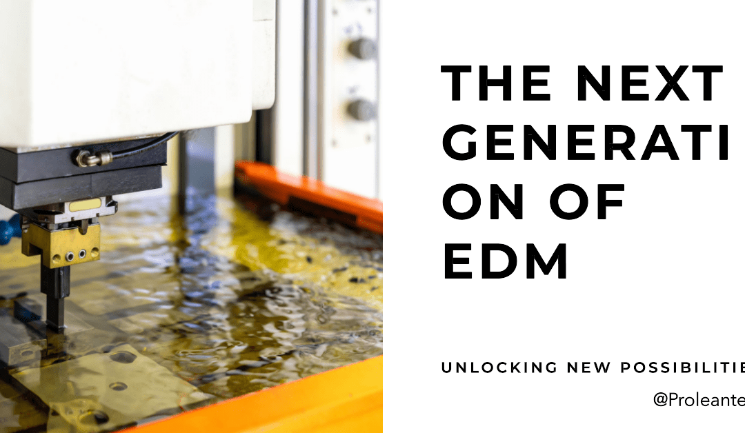 The Next Generation of Electrical Discharge Machining: Anticipating Trends and Advancements in EDM