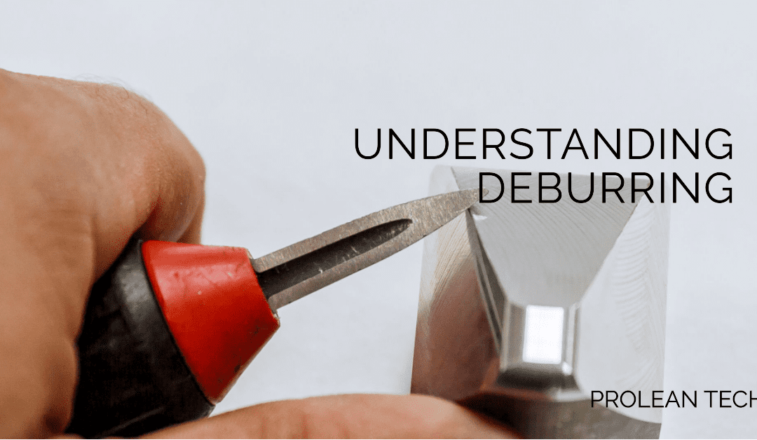 Deburring: The Essential Step in Manufacturing Excellence