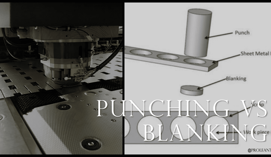 A Comparative Study of Punching Vs Blanking