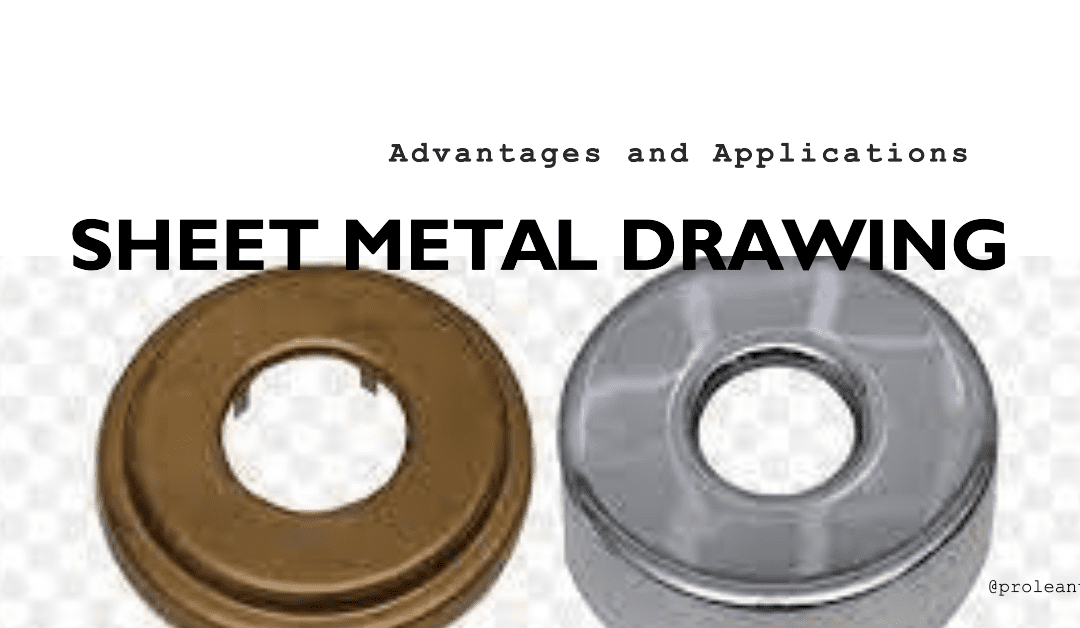 Advantages and Applications of Sheet Metal Drawing