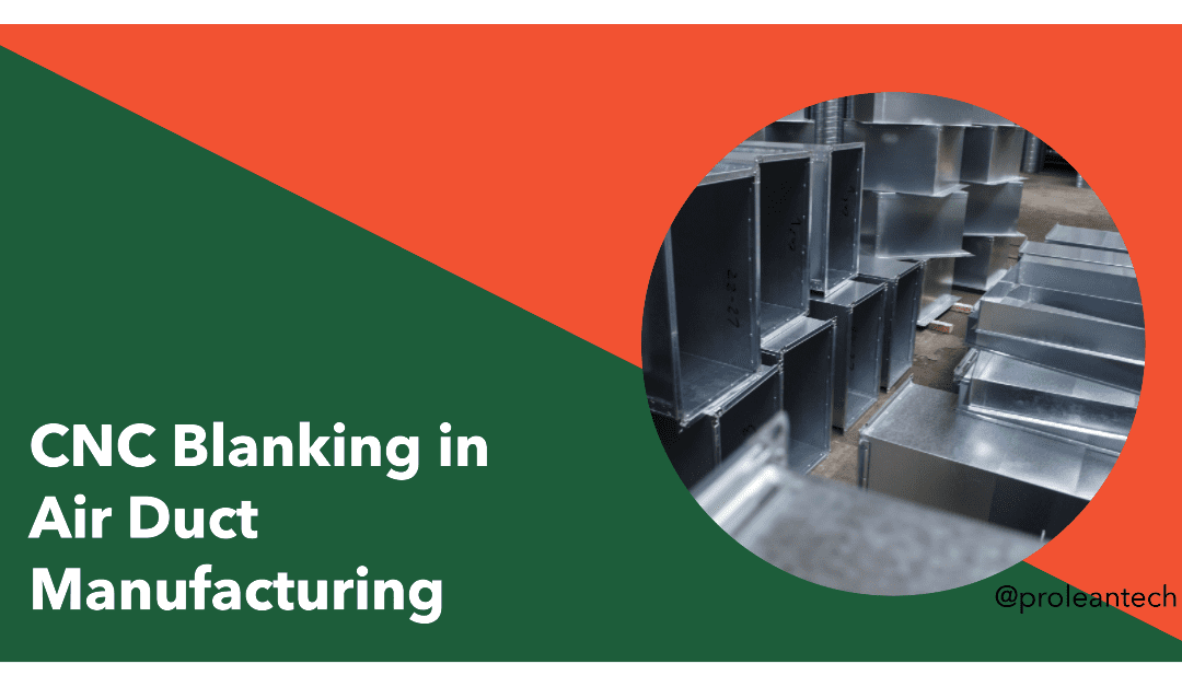 CNC Blanking in the Manufacturing of Air Ducts: A Case Study