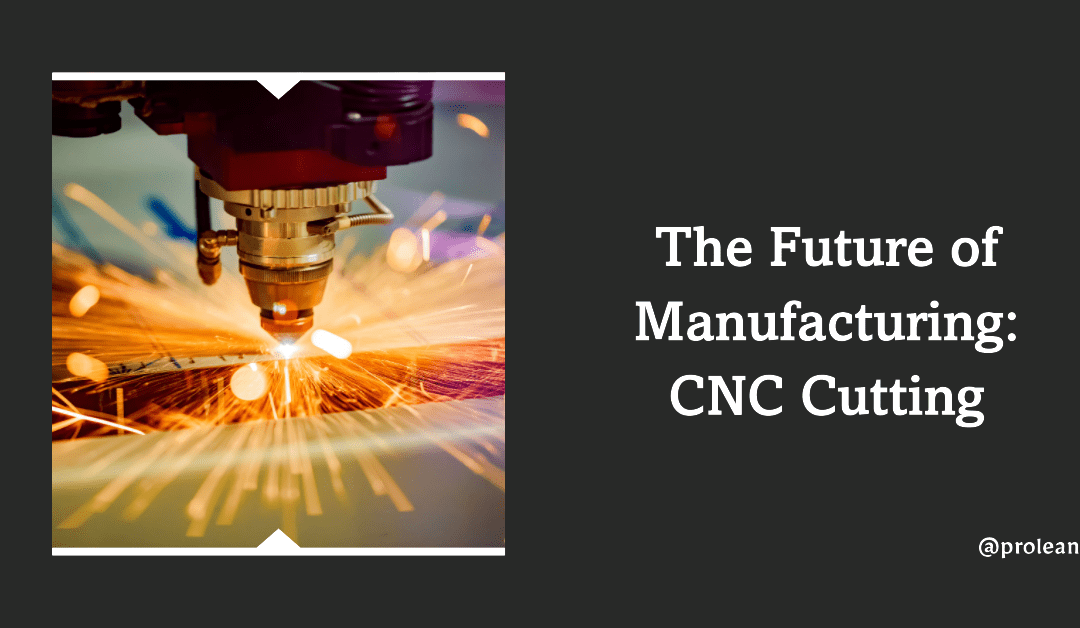 CNC Cutting: Transforming Modern Manufacturing Processes