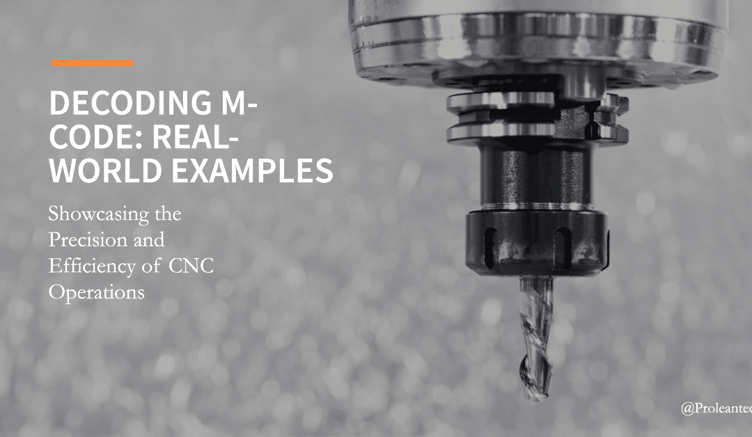 Decoding M-Code: Real-World Examples for Different CNC Operations
