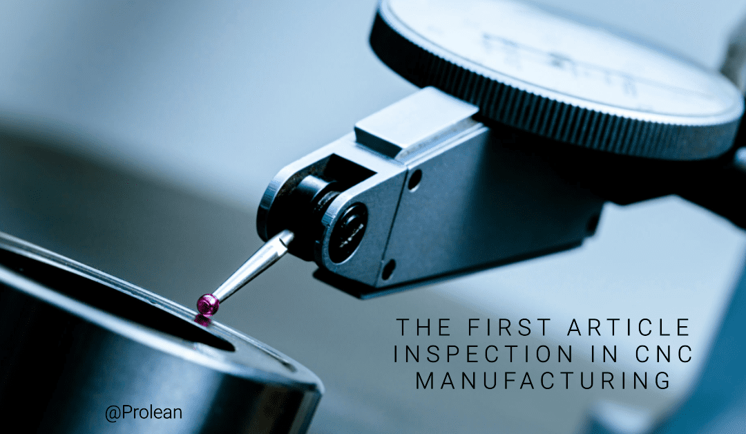First Article Inspection (FAI) in CNC Manufacturing: A Vital Assurance of Quality