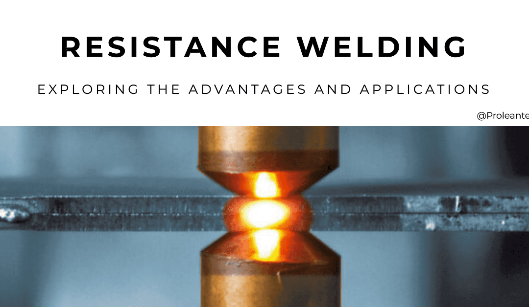 Exploring the Advantages and Applications of Resistance Welding in Modern Manufacturing