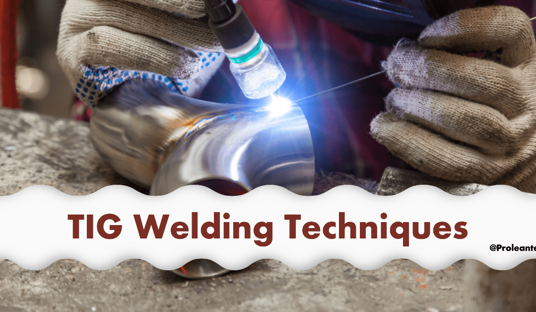 TIG Welding Techniques: Tips and Tricks for Enhanced Precision and Performance