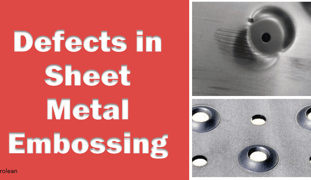 The Embossing Defects in Sheet Metal Fabrication