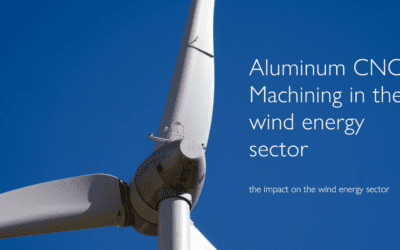 Aluminum CNC Machining for Wind Turbines – A Case Study