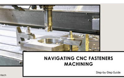 CNC Fasteners Machining: A Comprehensive Step-by-Step Guide