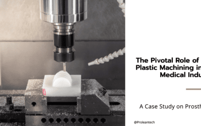 CNC Plastic Machining in the Medical Industry: A Case Study on Prosthetics