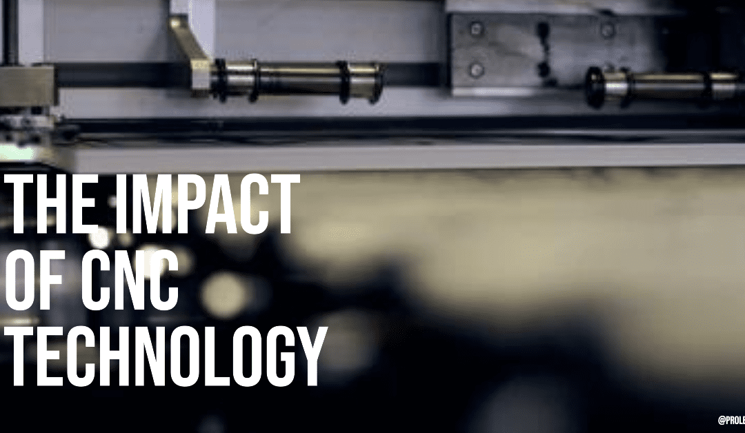 How CNC Technology Transformed the Manufacturing Industry Forever?