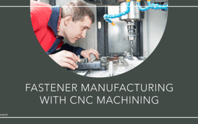 Precision and Efficient CNC Machining for Fastener Manufacturing
