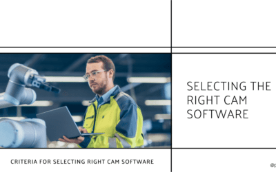 Criteria for Selecting the Right CAM Software for Your Business