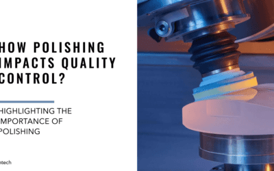 How Polishing Impacts Quality Control?