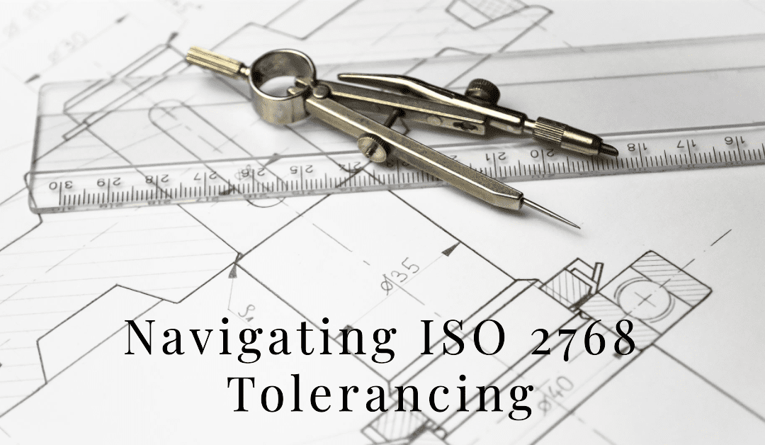 Navigating the Precision of ISO 2768: A Guide to Standard Tolerancing