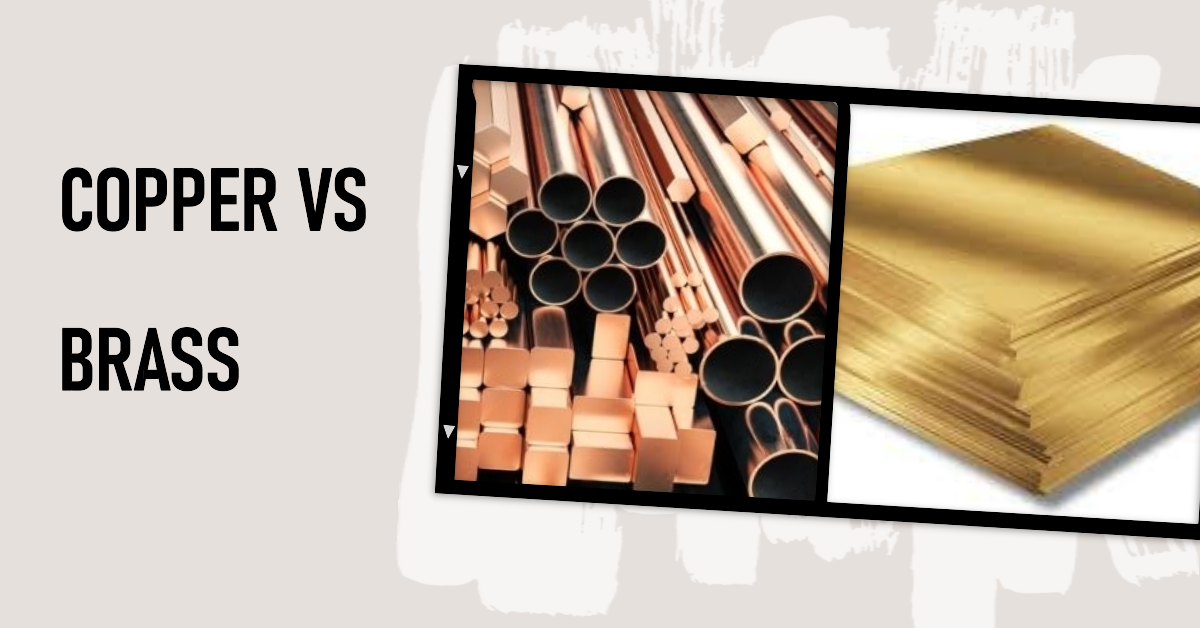 Copper vs. Brass: a Complete Guide to Properties, Machinability