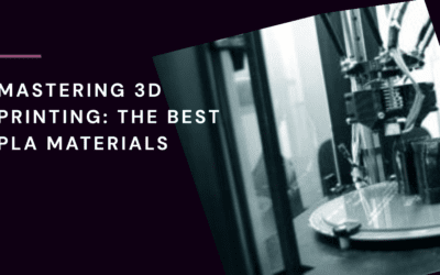 Mastering 3D Printing: A Guide to the Best PLA Materials