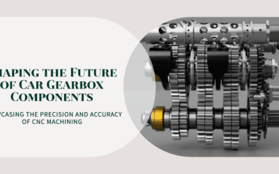 Shaping the Future of Car Gearbox Components with CNC Machining