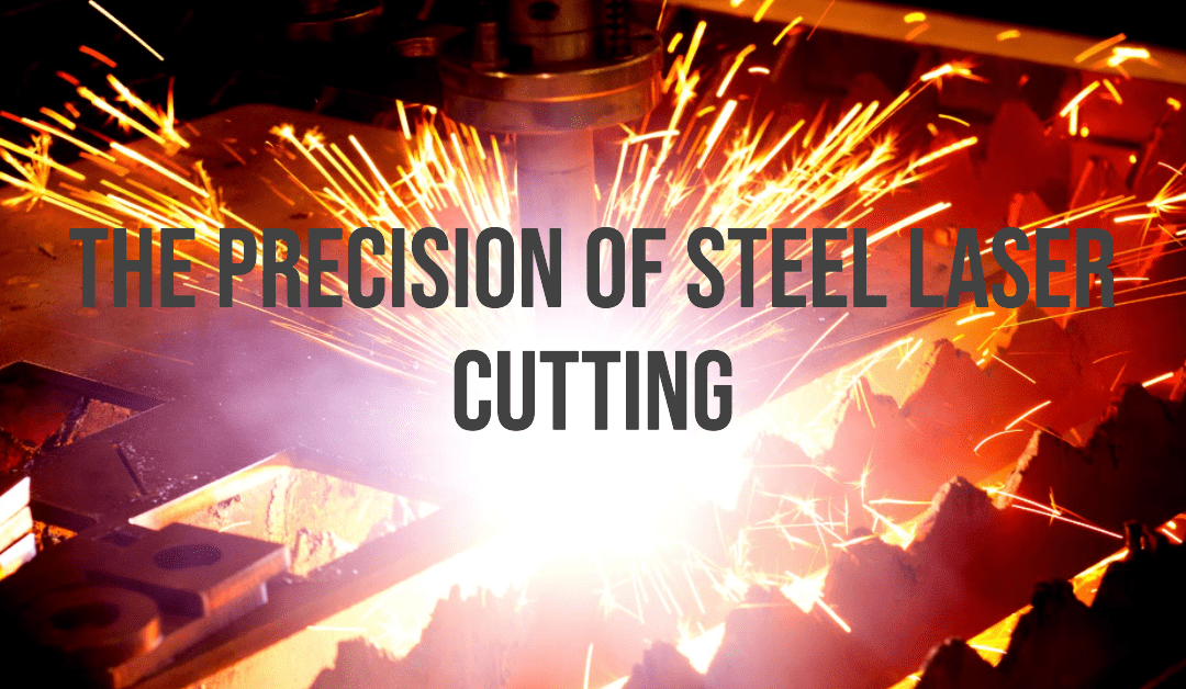 A Comprehensive Exploration of Steel Laser Cutting