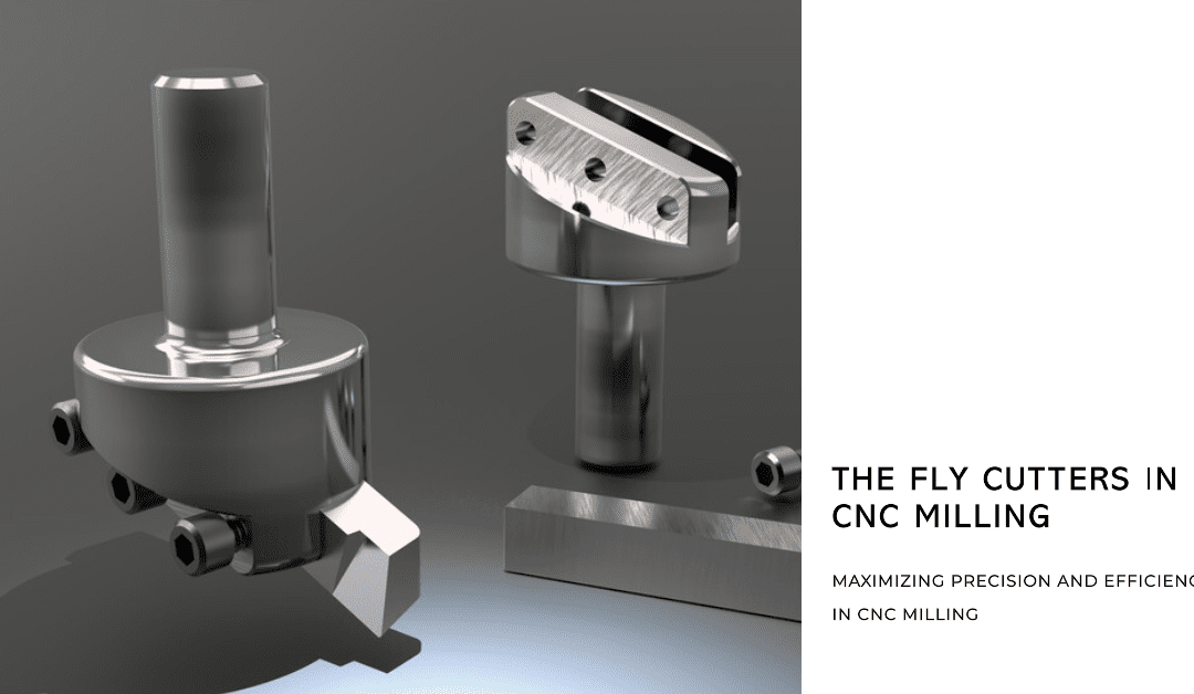 The Dynamics of Fly Cutters: Maximizing Precision and Efficiency in CNC Milling