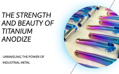 Titanium Anodize: Unraveling the Strength and Beauty