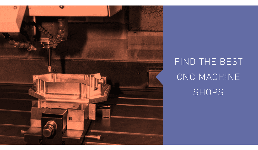 Your Comprehensive Guide to CNC Machine Shops