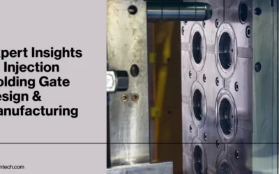 Injection Molding Gate: Expert Insights on Design & Manufacturing