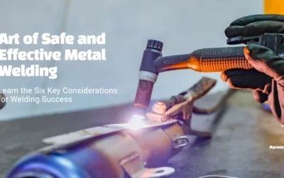 Safety and Effectiveness in Metal Welding: Six Key Considerations