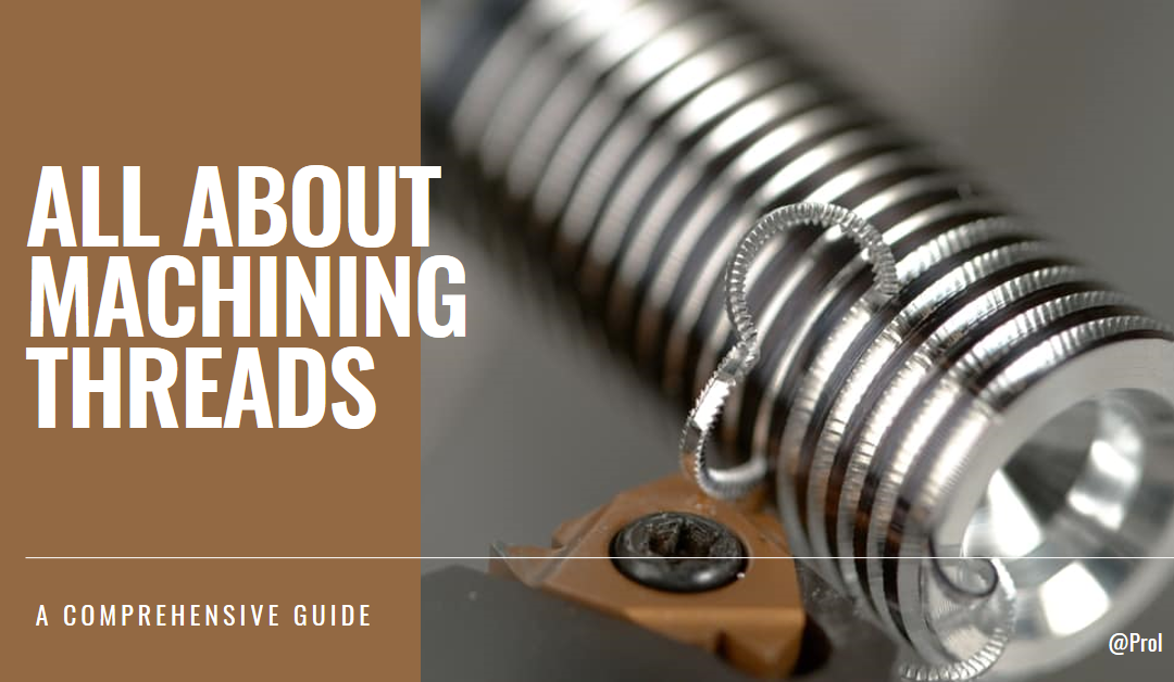 Machining Threads: Everything You Need to Know