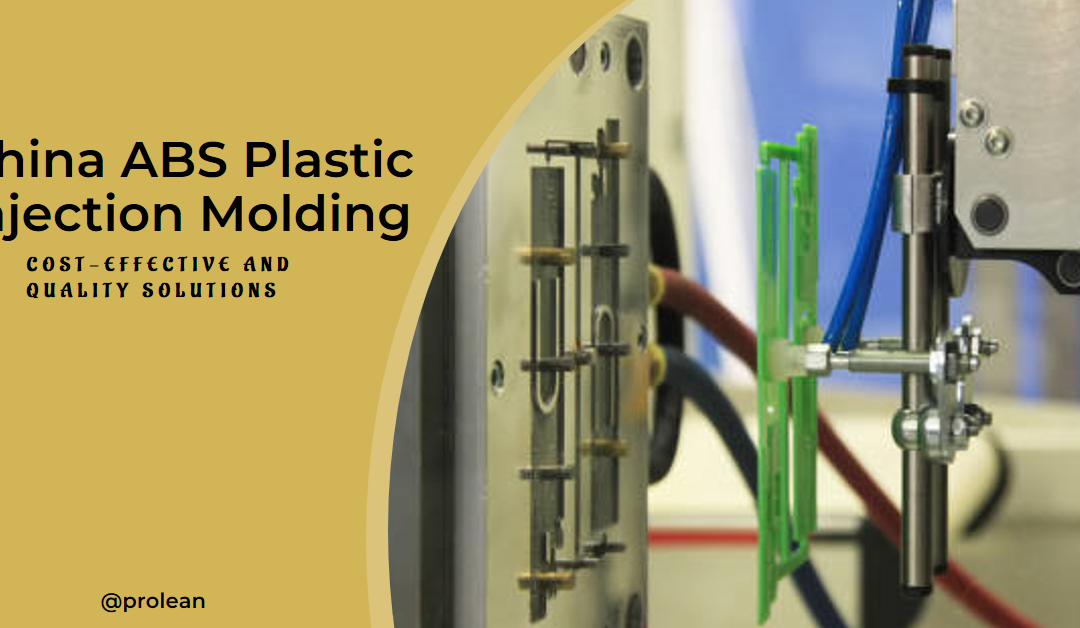 China ABS Plastic Injection Molding: Cost-Effective & Quality Solutions