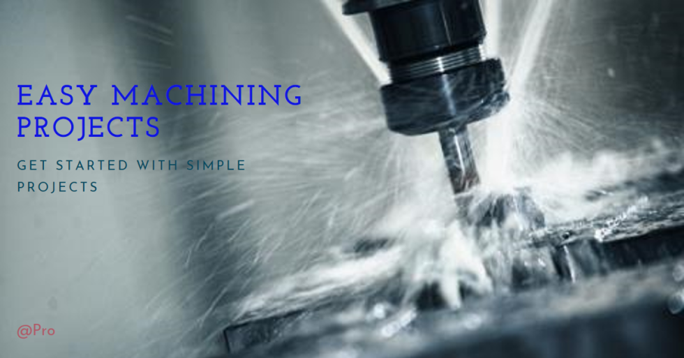 Some Simple Machining Projects for You