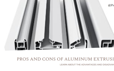 Advantages & Disadvantages of Aluminum Extrusion