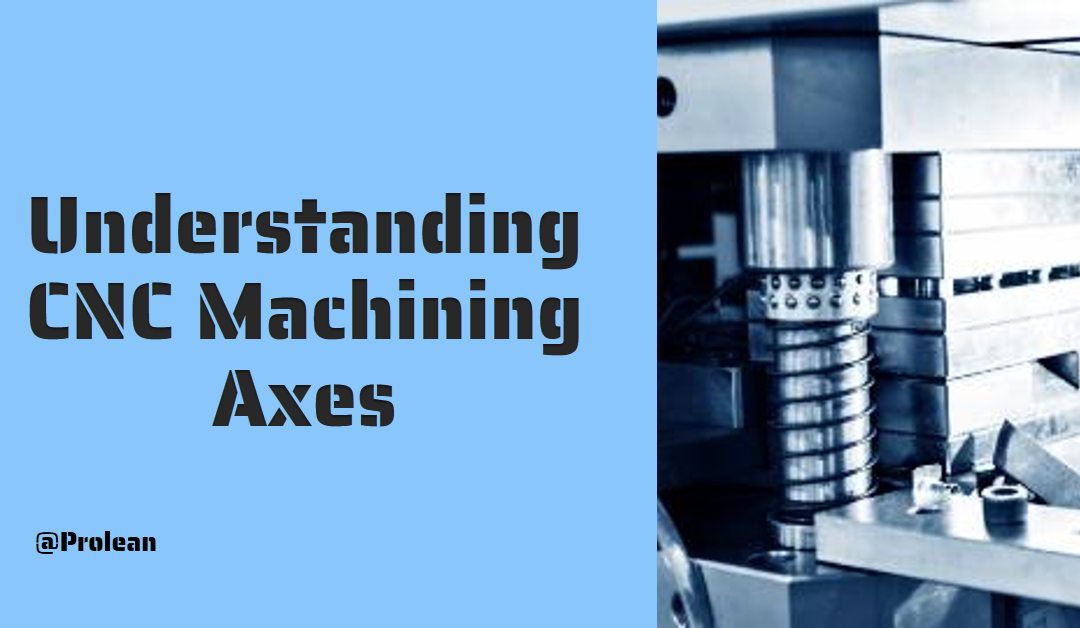 What is the difference between 3, 4 and 5 axes in CNC machining?