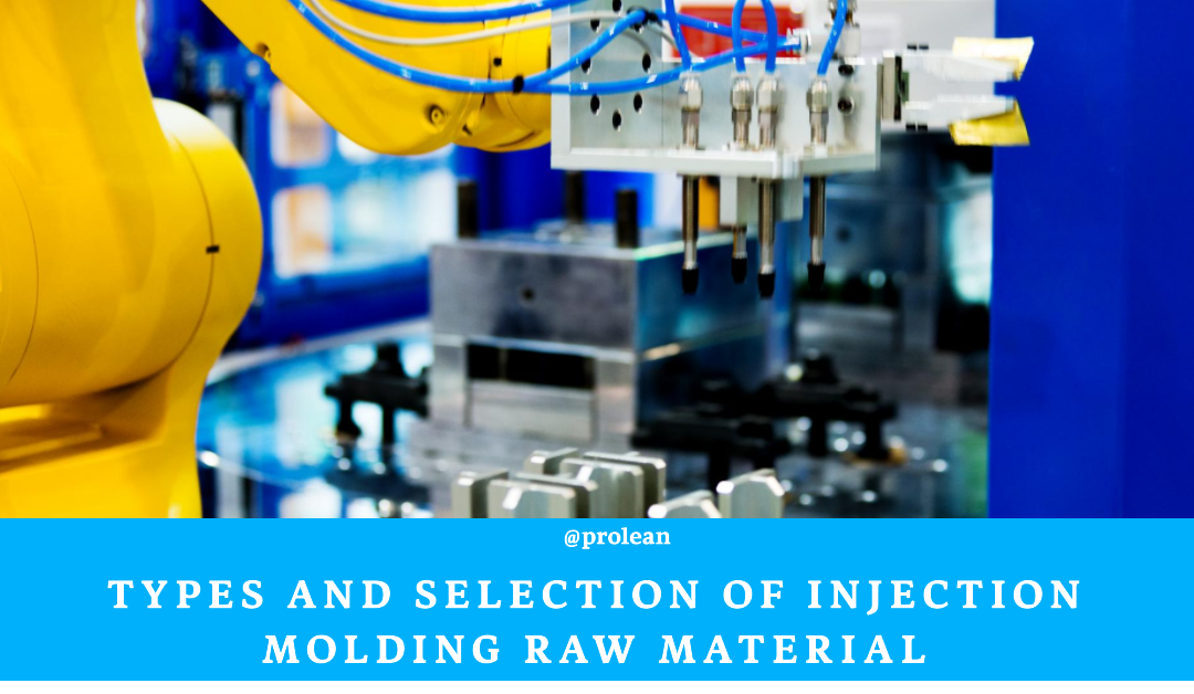 Injection Molding Raw Material: Types and Selection