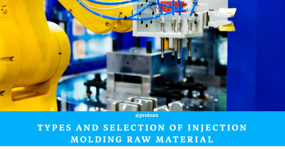 Injection Molding Raw Material: Types and Selection