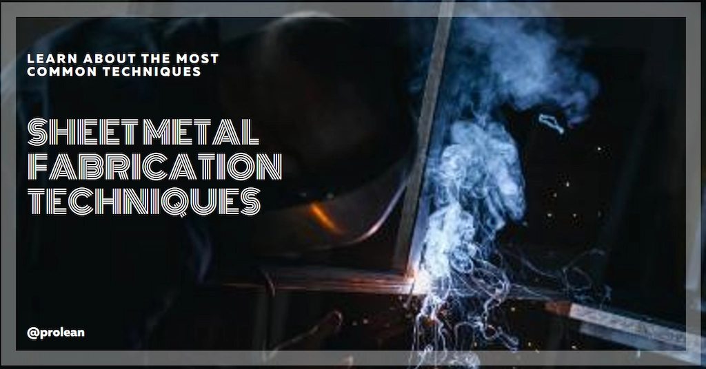 Eight Common Sheet Metal Fabrication Techniques