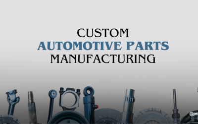 Custom Automotive Parts Manufacturing: A Complete Guide