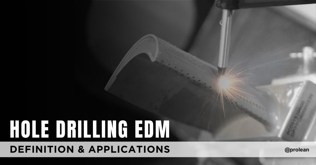 Hole Drilling EDM: Definition & Applications