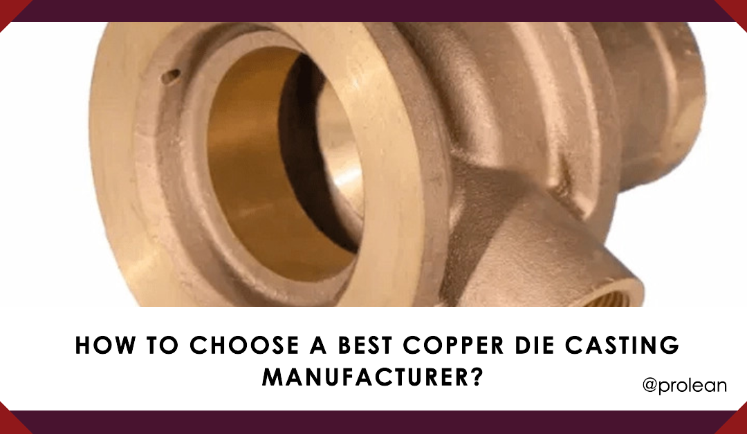 How to Choose a Best Copper Die Casting Manufacturer?